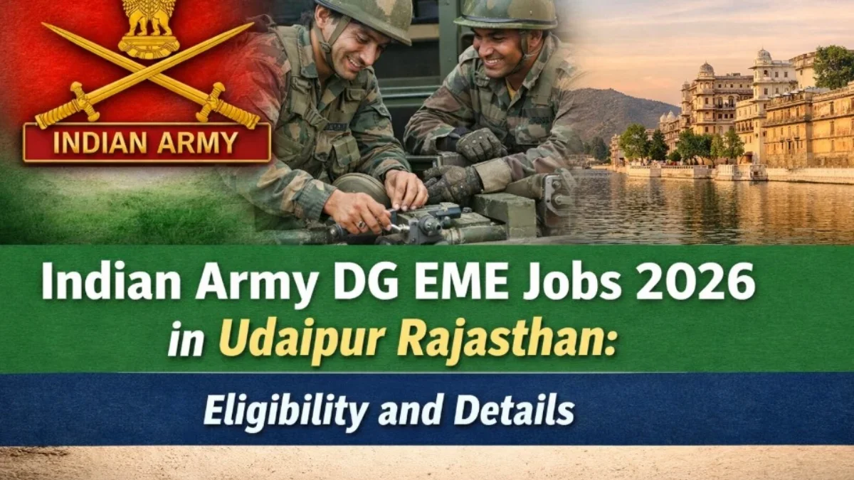 Indian Army DG EME Jobs 2026 in Udaipur Rajasthan: Eligibility and Details