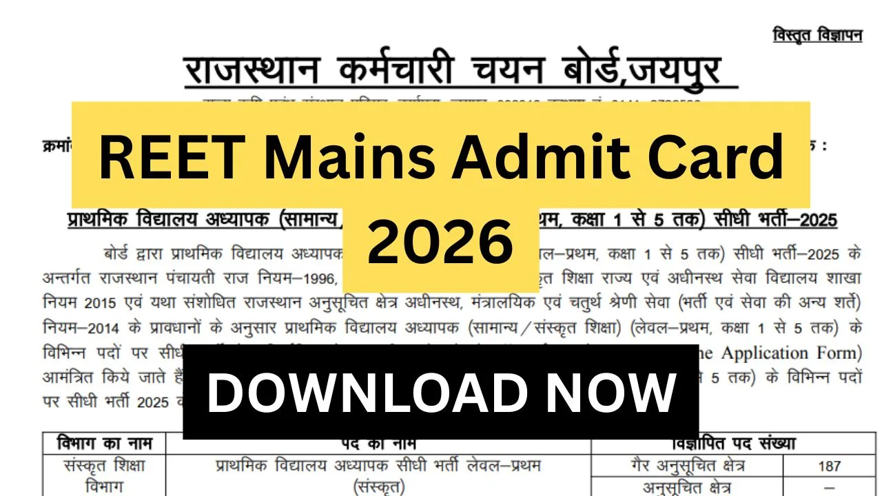 REET Mains Admit Card 2026 > Rajasthan 3rd Grade Teacher Exam Dates, Download Process & Key Instructions